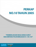 PERKAP NO. 10 TAHUN 2005 - TENTANG PEMBERLAKUAN MASA DINAS SURUT BAGI BINTARA POLRI BERIJAZAH S1 / D4 / D3