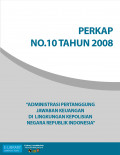 PERKAP NO. 10 TAHUN 2008 TENTANG  ADMINISTRASI PERTANGGUNGJAWABAN KEUANGAN DI  LINGKUNGAN KEPOLISIAN NEGARA REPUBLIK INDONESIA