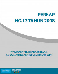 PERKAP NO. 12 TAHUN 2008 TENTANG TATA CARA PELAKSANAAN SELAM KEPOLISIAN NEGARA REPUBLIK INDONESIA