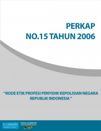 PERKAP NO. 15 TAHUN 2006 TENTANG KODE ETIK PENYIDIK