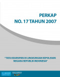 PERKAP NO.  17  TAHUN   2007 TENTANG TATA KEARSIPAN DI LINGKUNGAN KEPOLISIAN NEGARA REPUBLIK INDONESIA