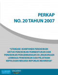 PERKAP NO. 20 TAHUN 2007 TENTANG STANDAR  KOMPONEN PENDIDIKAN UNTUK PENDIDIKAN PEMBENTUKAN DAN PENDIDIKAN PENGEMBANGAN DI LINGKUNGAN LEMBAGA PENDIDIKAN DAN PELATIHAN KEPOLISIAN NEGARA REPUBLIK INDONESIA