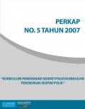 PERKAP NO. 5 TAHUN 2007 TENTANG KURIKULUM PENDIDIKAN SESPATI POLRI DAN KURKULUM PENDIDIKAN SESPIM POLRI