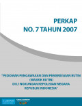 PERKAP NO. 7 TAHUN 2007 TENTANG PEDOMAN PENGAWASAN DAN PEMERIKSAAN RUTIN (WASRIK RUTIN) DI LINGKUNGAN KEPOLISIAN NEGARA REPUBLIK INDONESIA