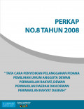 PERKAP NO. 8 TAHUN 2008 TENTANG TATA CARA PENYIDIKAN PELANGGARAN PIDANA PEMILIHAN UMUM ANGGOTA DEWAN PERWAKILAN RAKYAT, DEWAN PERWAKILAN DAERAH DAN DEWAN PERWAKILAN RAKYAT DAERAH