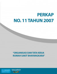 PERKAP NO. 11 TAHUN 2007 TENTANG ORGANISASI DAN TATA KERJA RUMAH SAKIT BHAYANGKARA