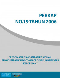 PERKAP NO. 19 TAHUN 2006 TENTANG PENGGUNAAN VCD