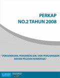 PERKAP NO. 2 TAHUN 2008 TENTANG PENGAWASAN, PENGENDALIAN, DAN PENGAMANAN BAHAN PELEDAK KOMERSIAL