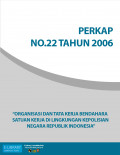 PERKAP NO. 22 TAHUN 2006 TENTANG ORGANISASI DAN TATA KERJA BENDAHARA SATUAN KERJA 01 L1NGKUNGAN KEPOLISIAN NEGARA REPUBLIK INDONESIA