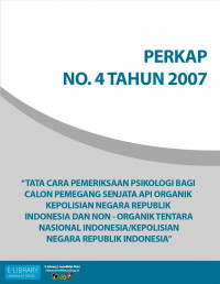 PERKAP NO. 4 TAHUN 2007 TENTANG TATA CARA PEMERIKSAAN PSIKOLOGI BAGI CALON PEMEGANG SENJATA API ORGANIK KEPOLISIAN NEGARA REPUBLIK INDONESIA DAN - NON ORGANIK TENTARA NASIONAL INDONESIA/KEPOLISIAN NEGARA REPUBLIK INDONESIA